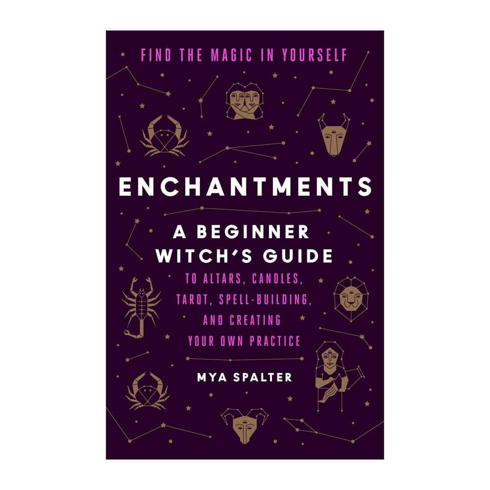 The Witches Sage LLC Book Enchantments: Find the Magic in Yourself - A Beginner Witch's Guide Enchantments: Find the Magic in Yourself - A Beginner Witch's Guide