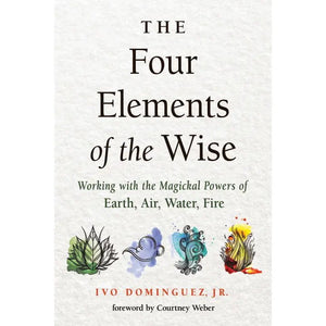 6-11 Crystals Books The Four Elements of the Wise by Ivo Dominguez Jr