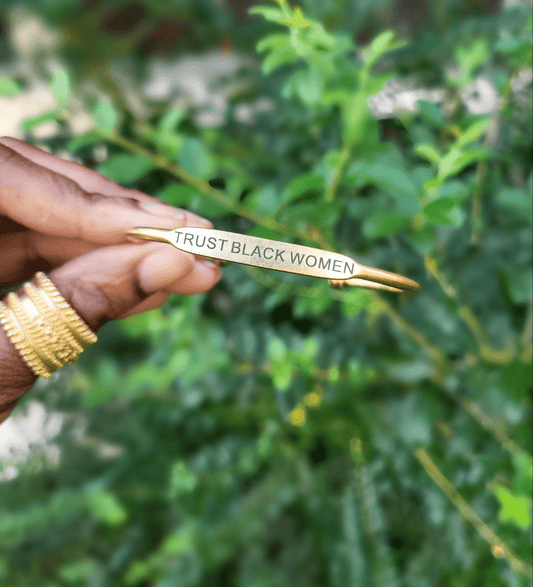 Moon Goddess "Trust Black Women" Brass Bangle "Trust Black Women" Brass Bangle