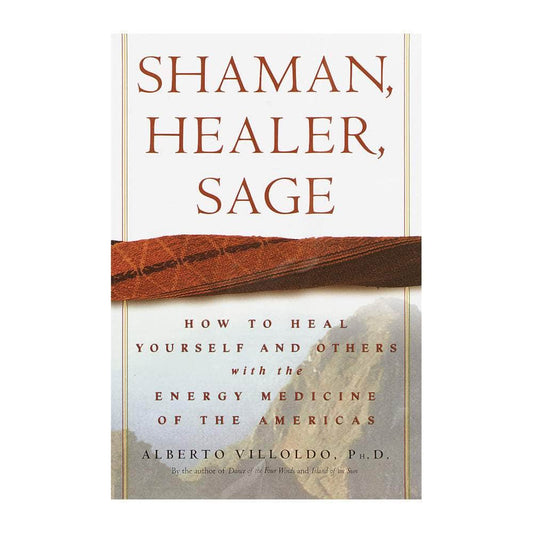 The Witches Sage LLC Book Shaman, Healer, Sage: How to Heal Yourself and Others with the Energy Medicine of the Americas Shaman, Healer, Sage: How to Heal Yourself and Others with the Energy Medicine of the Americas